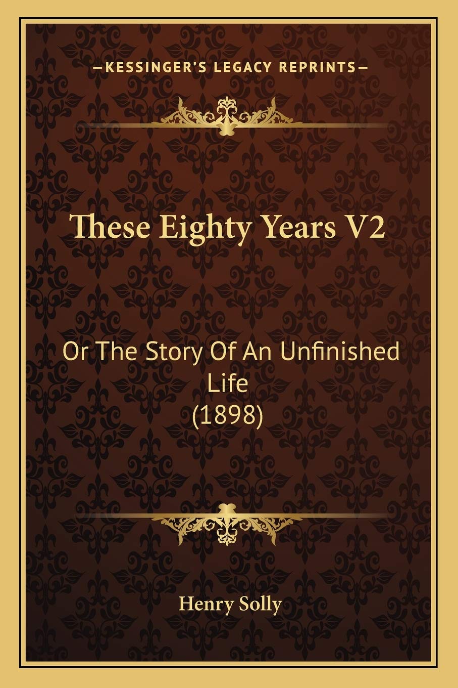 These Eighty Years V2: Or The Story Of An Unfinished Life (1898) Contemporary literature