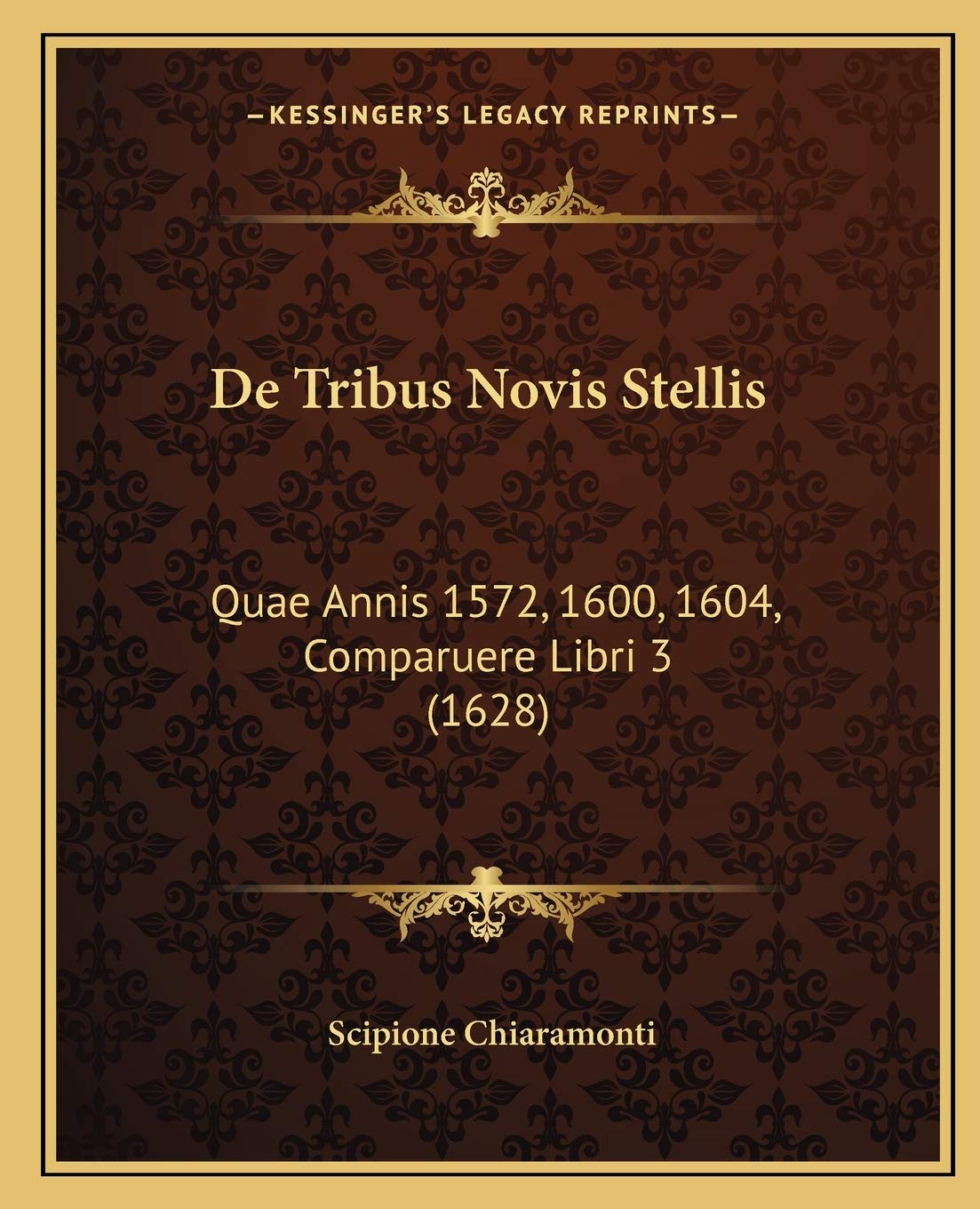 De Tribus Novis Stellis: Quae Annis 1572, 1600, 1604, Comparuere Libri 3 (1628) Philosophy