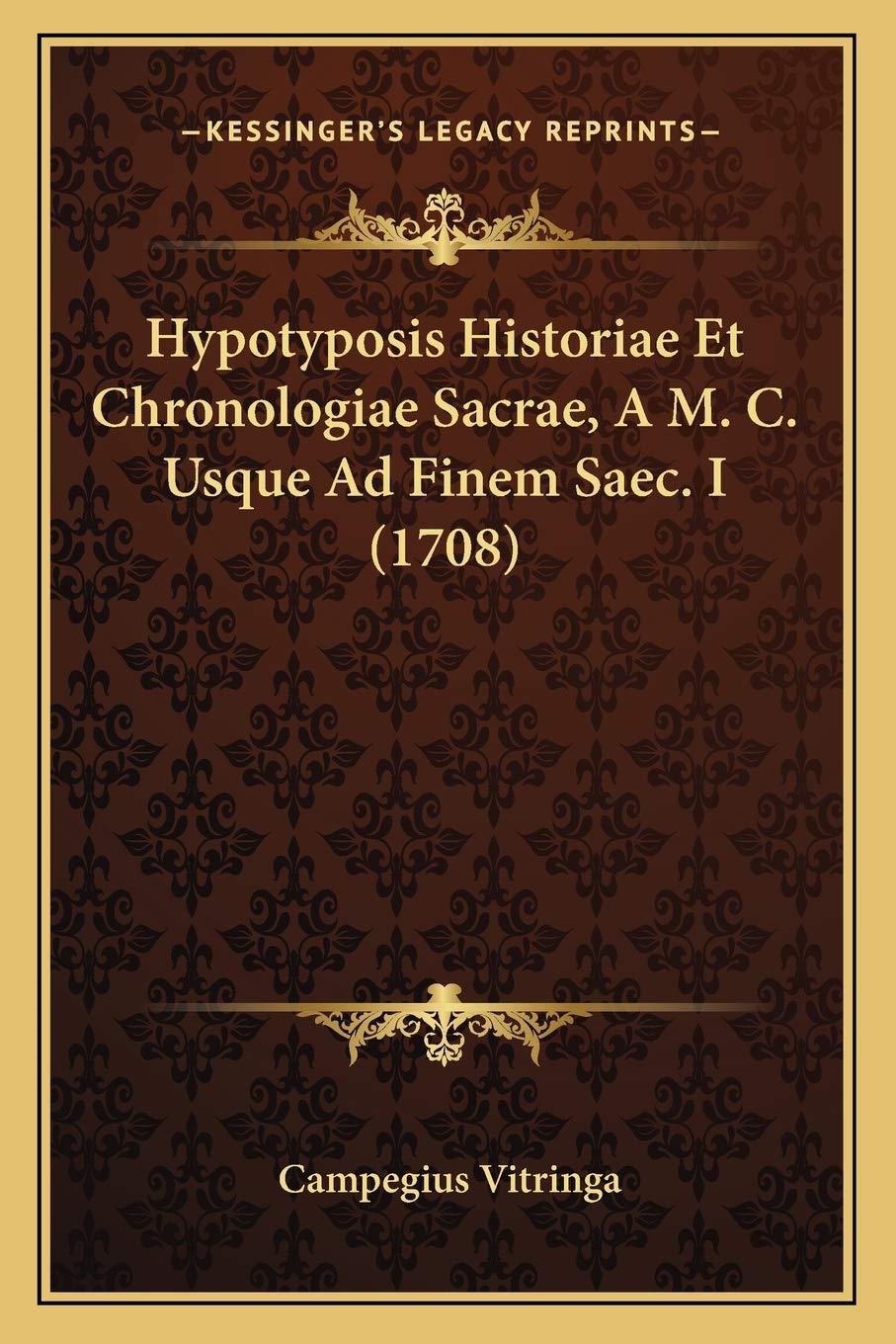 Hypotyposis Historiae Et Chronologiae Sacrae, A M. C. Usque Ad Finem Saec. I (1708) Contemporary literature