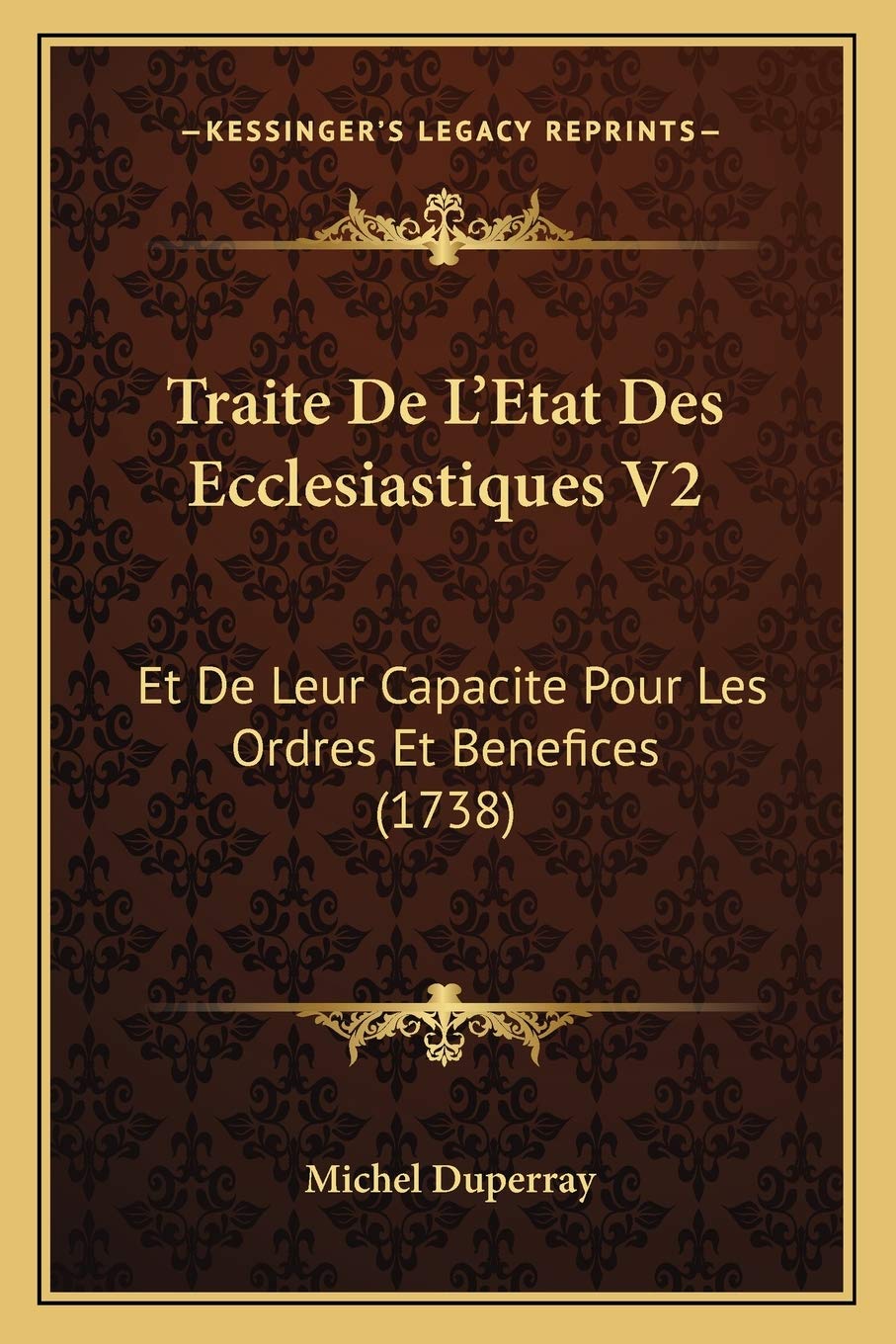 Traite De L'Etat Des Ecclesiastiques V2: Et De Leur Capacite Pour Les Ordres Et Benefices (1738) Law