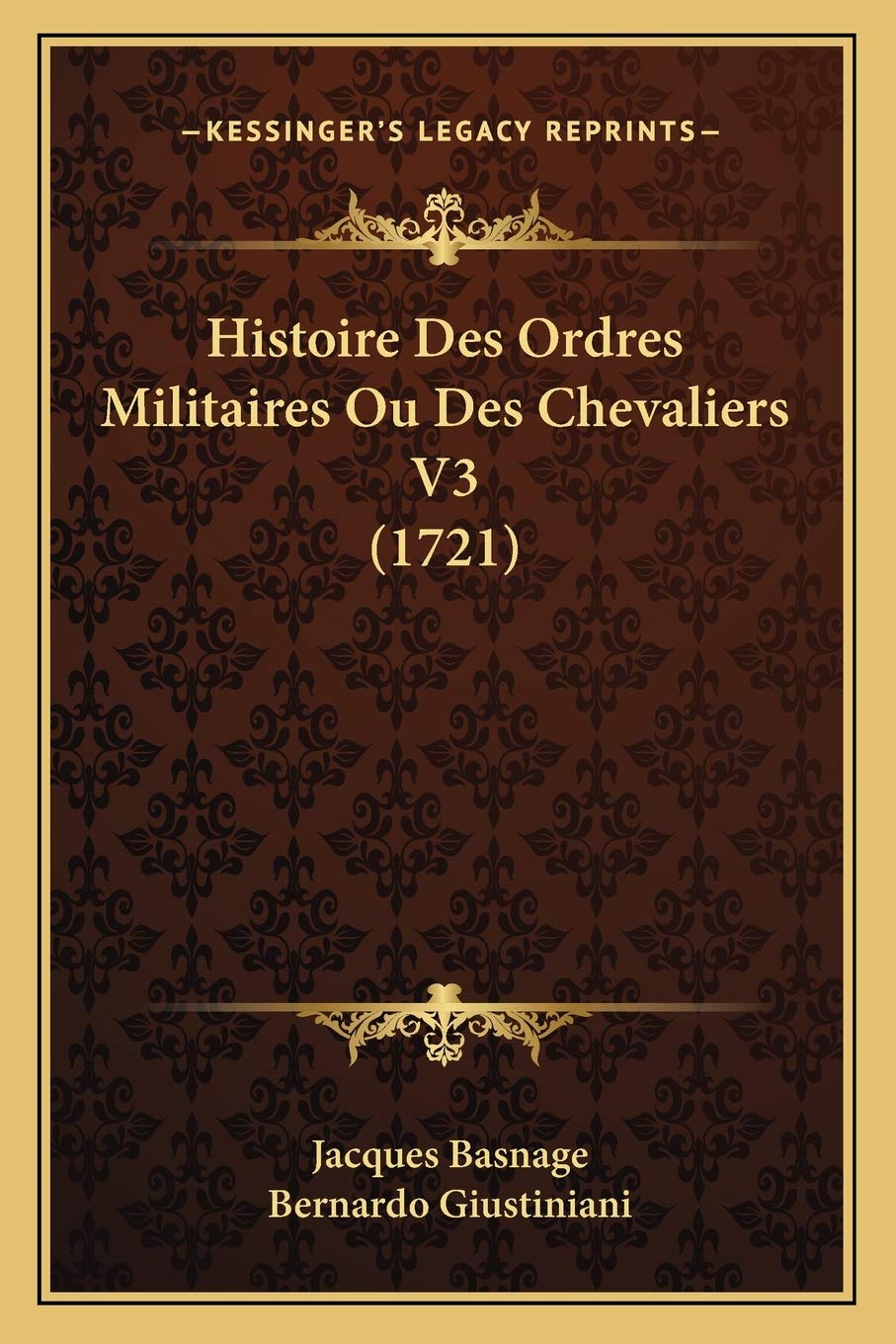 Histoire Des Ordres Militaires Ou Des Chevaliers V3 (1721) International