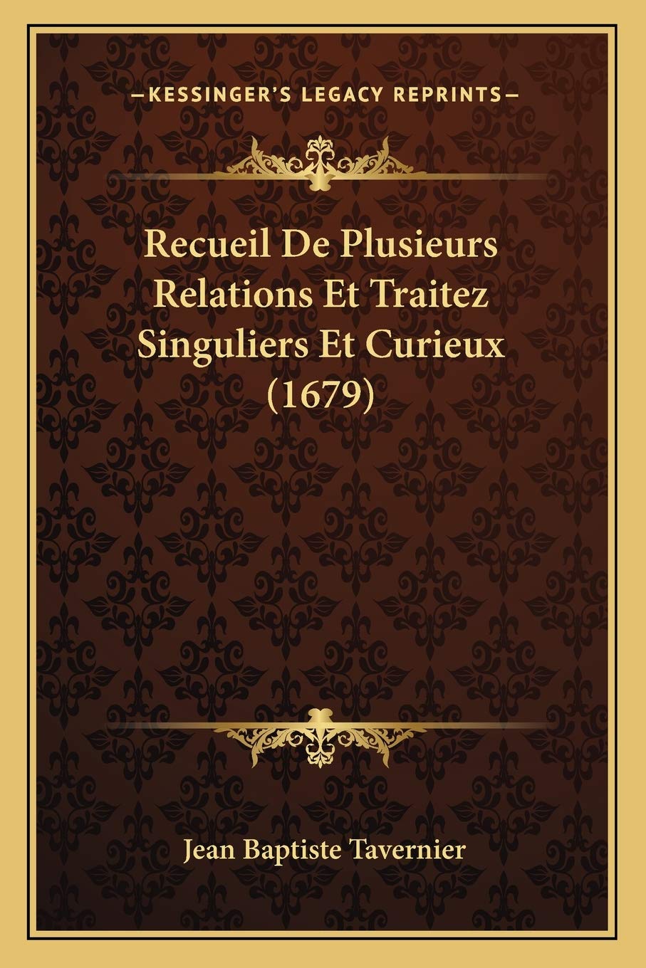 Recueil De Plusieurs Relations Et Traitez Singuliers Et Curieux (1679) International