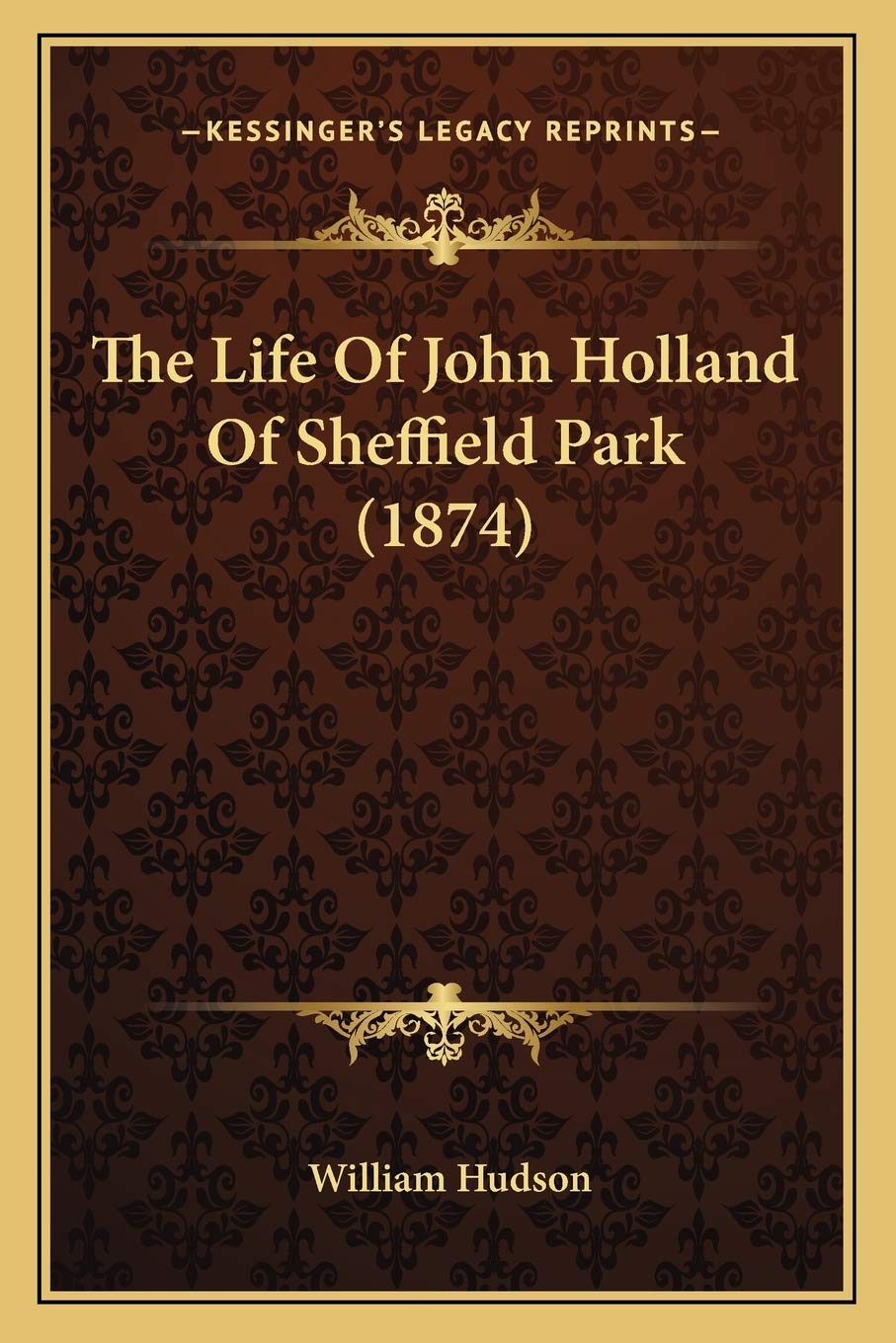 The Life Of John Holland Of Sheffield Park (1874) Contemporary literature