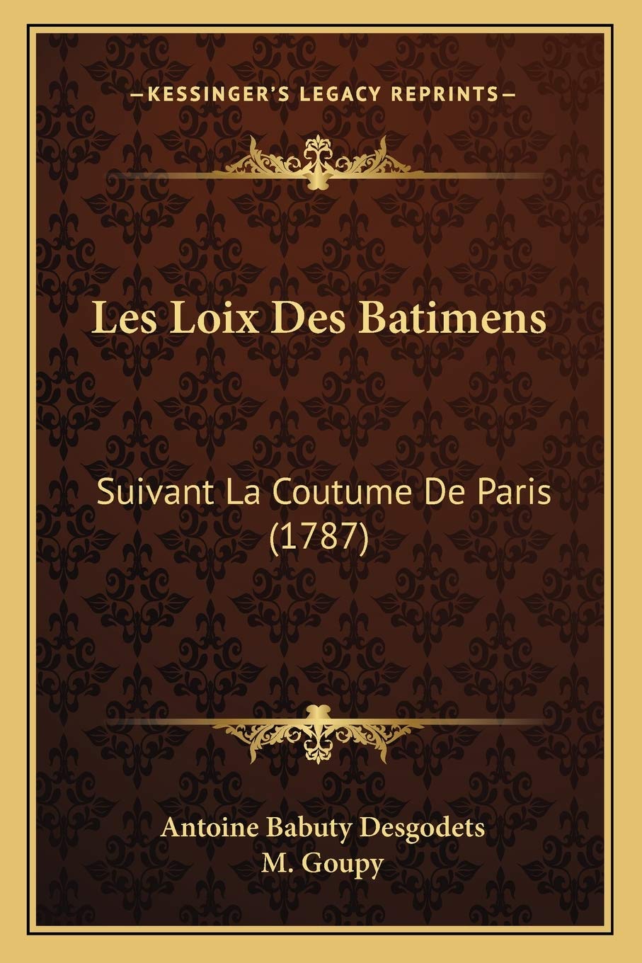Les Loix Des Batimens: Suivant La Coutume De Paris (1787) Law