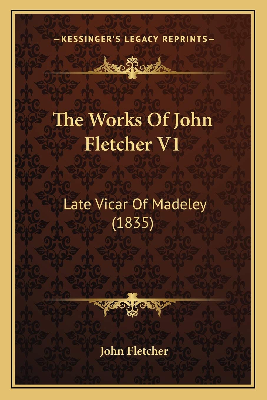 The Works Of John Fletcher V1: Late Vicar Of Madeley (1835) Essays & Short Stories