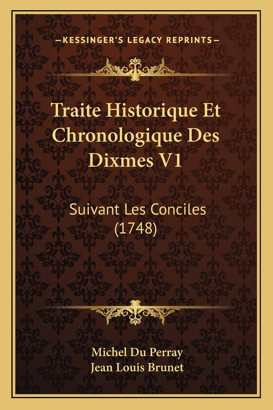 Traite Historique Et Chronologique Des Dixmes V1: Suivant Les Conciles (1748) International