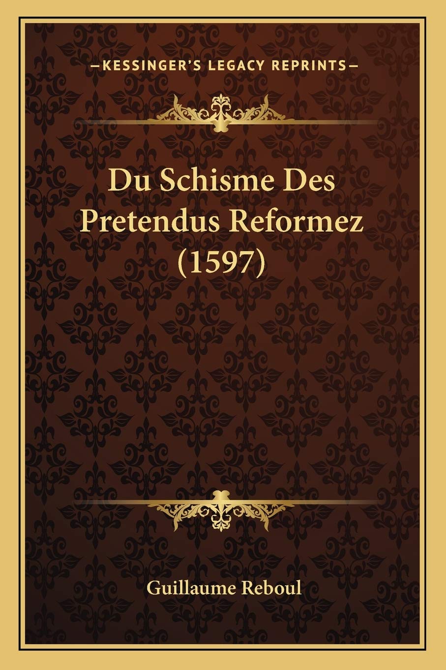 Du Schisme Des Pretendus Reformez (1597) Philosophy
