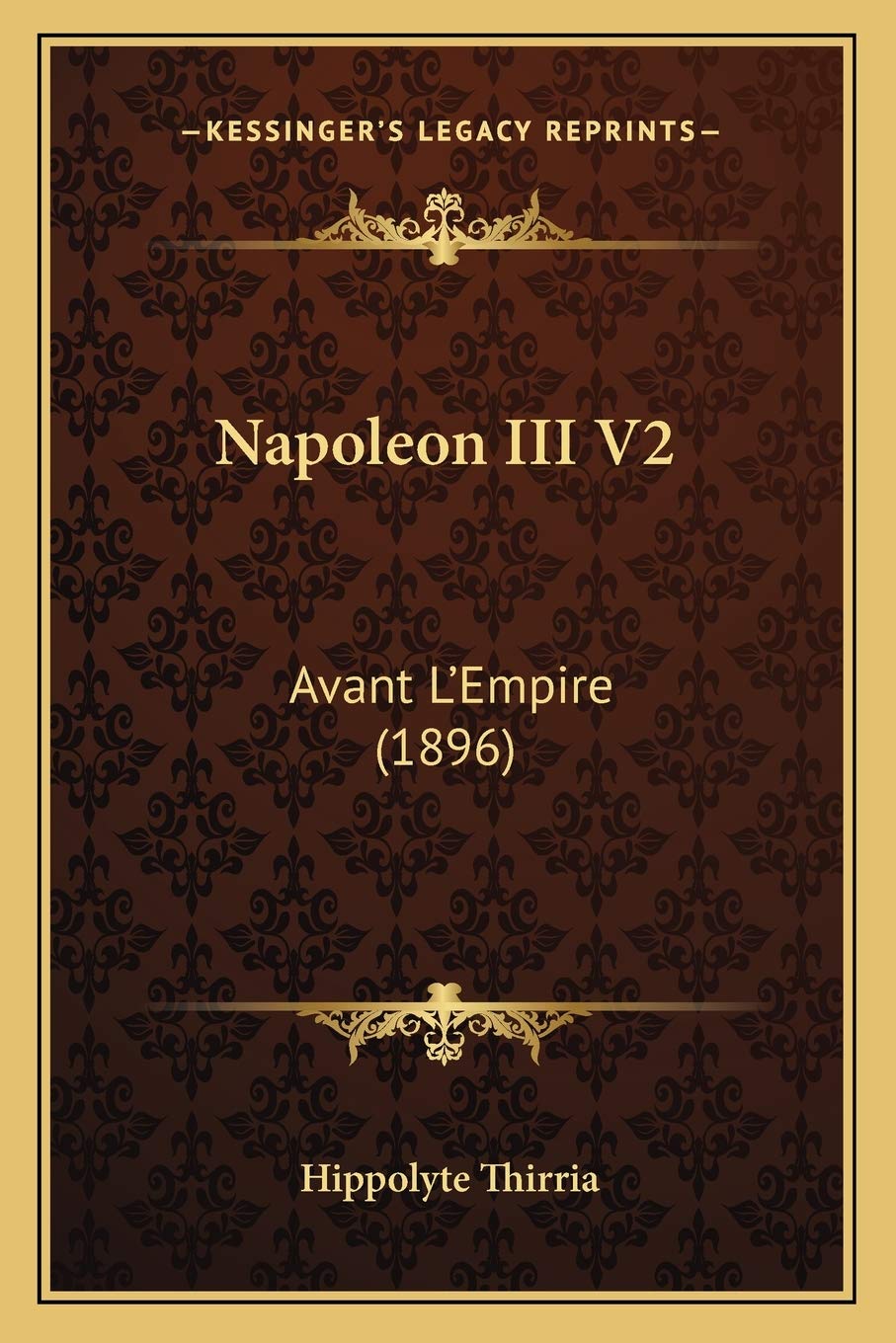Napoleon III V2: Avant L'Empire (1896) International