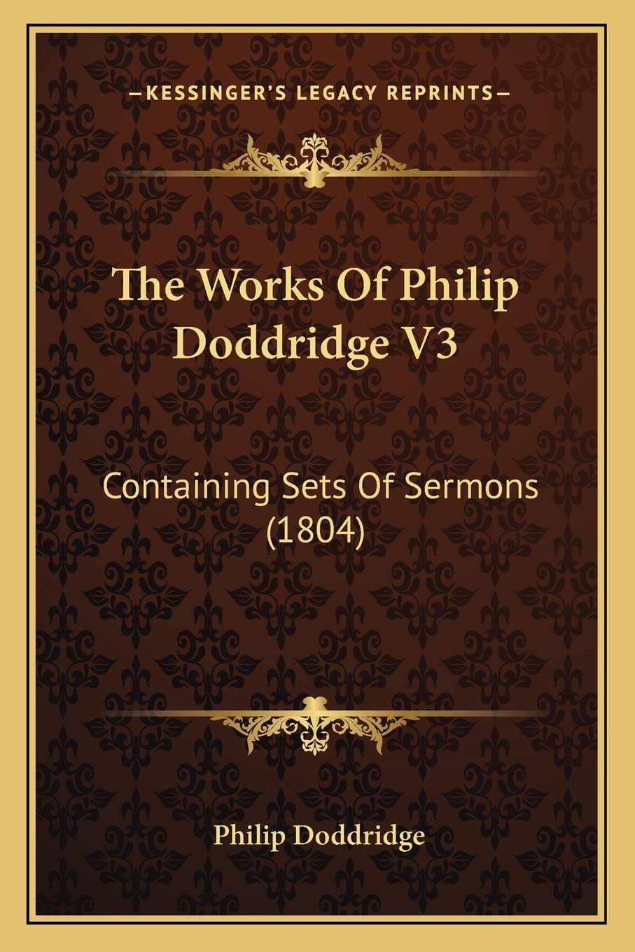 The Works Of Philip Doddridge V3: Containing Sets Of Sermons (1804) Contemporary literature