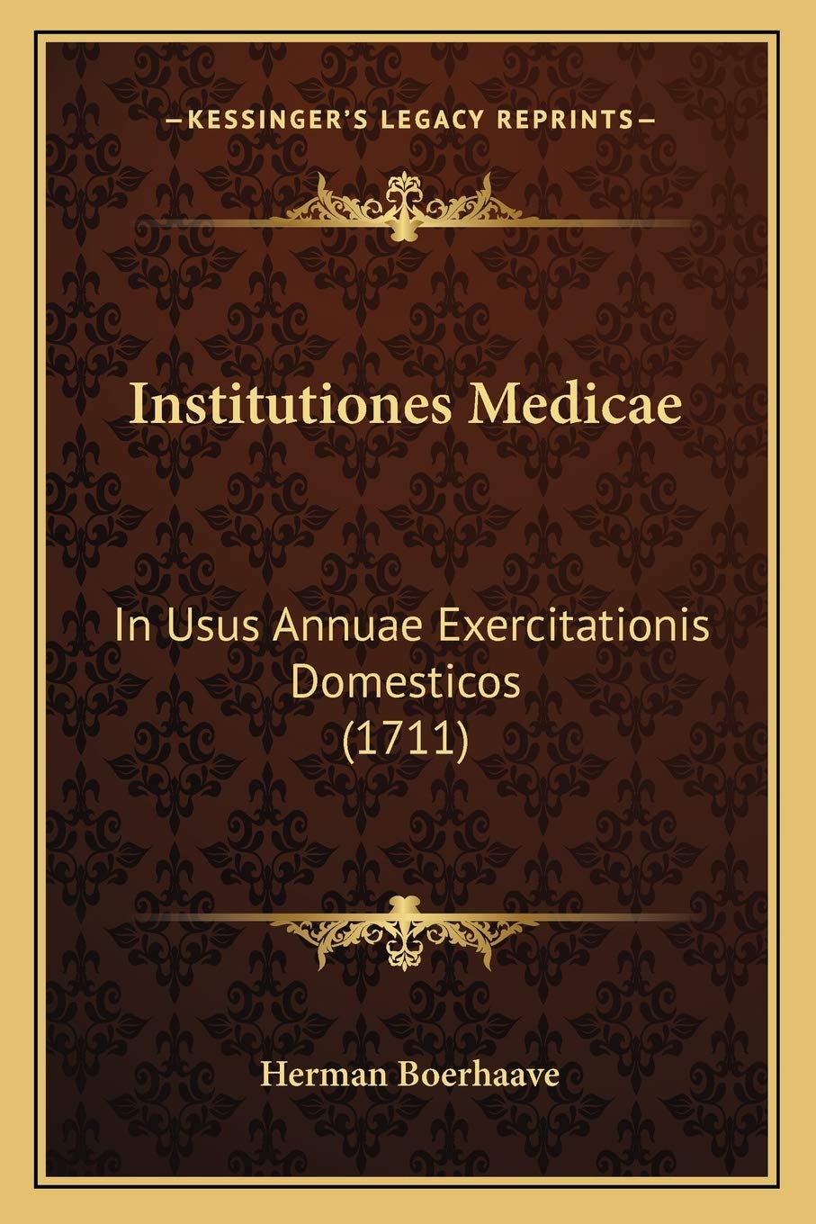 Institutiones Medicae: In Usus Annuae Exercitationis Domesticos (1711) Medicine