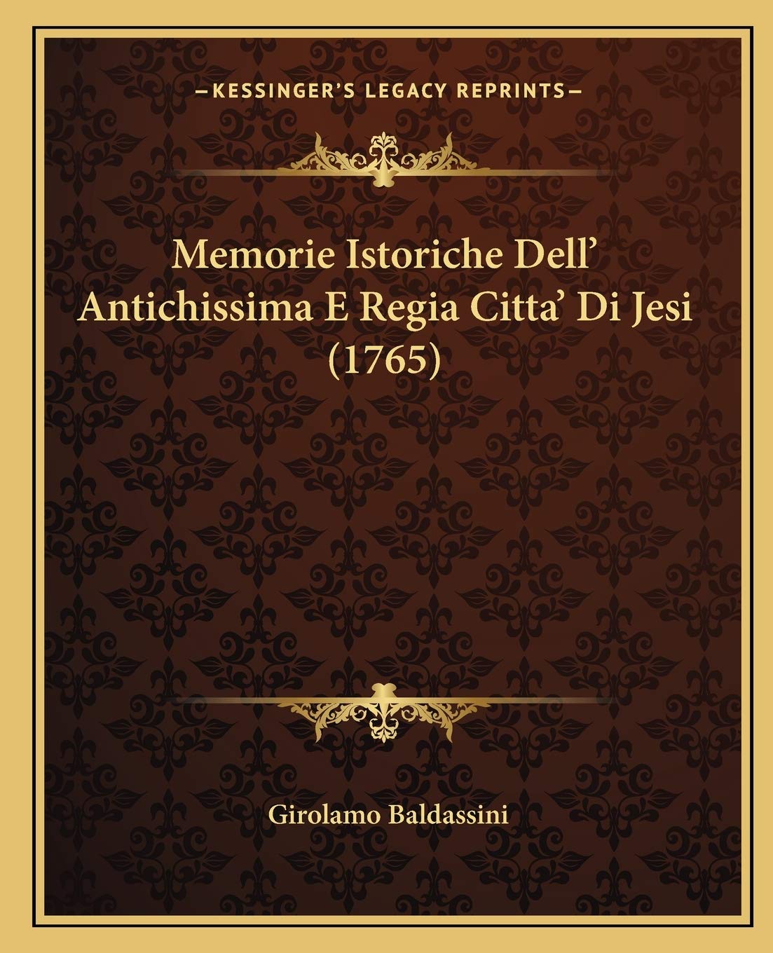 Memorie Istoriche Dell' Antichissima E Regia Citta' Di Jesi (1765) Contemporary literature