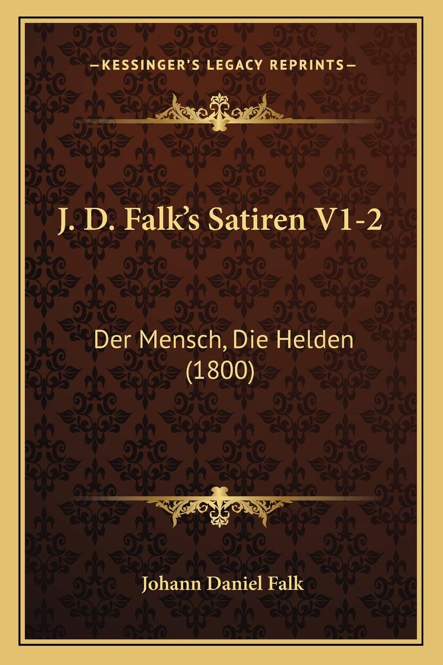 J. D. Falk's Satiren V1-2: Der Mensch, Die Helden (1800) International