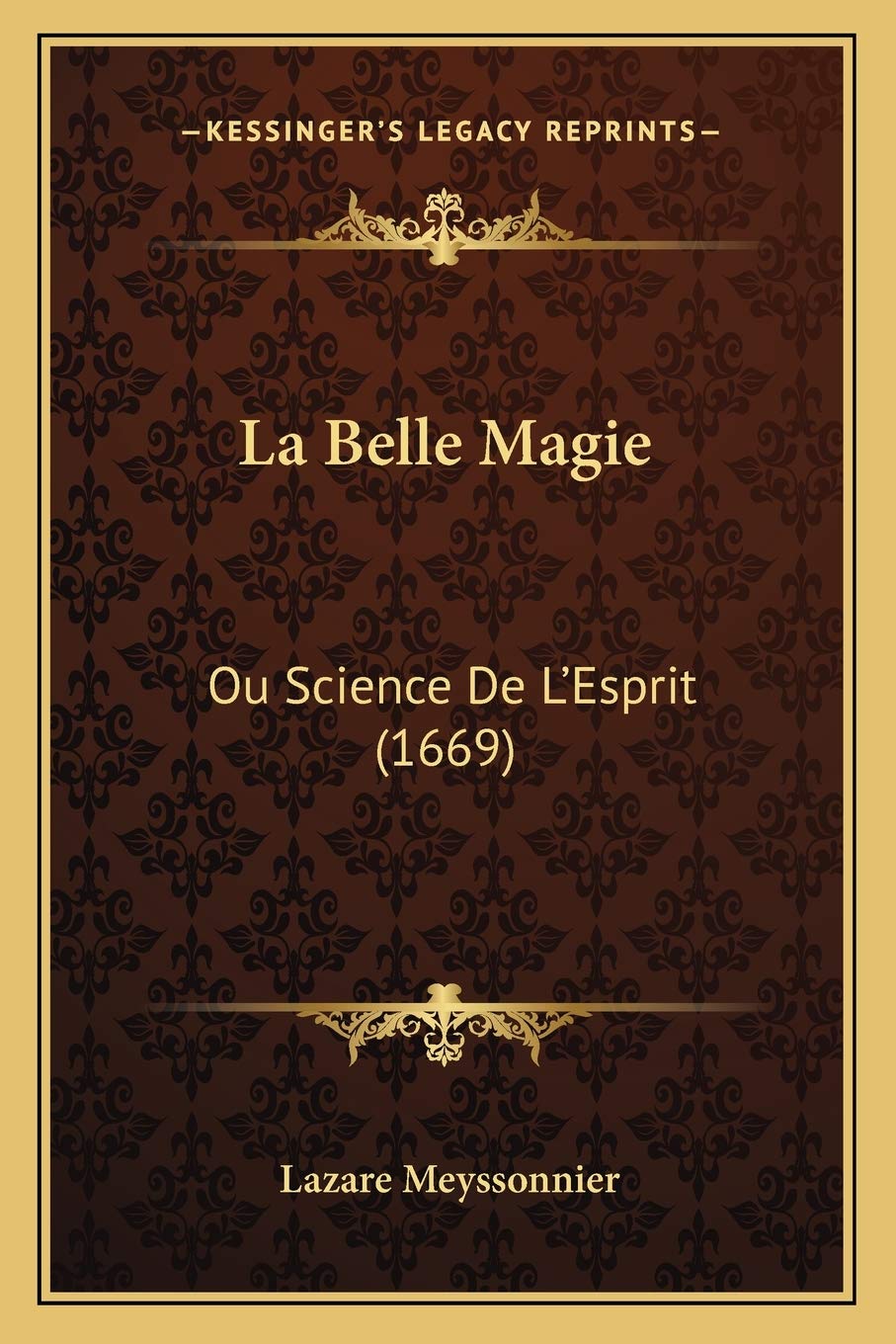 La Belle Magie: Ou Science De L'Esprit (1669) Philosophy
