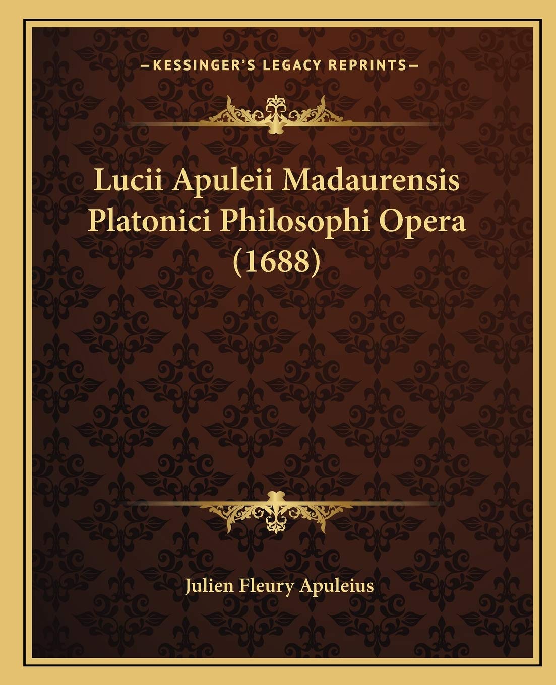 Lucii Apuleii Madaurensis Platonici Philosophi Opera (1688) Philosophy