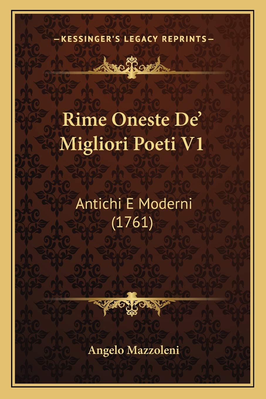 Rime Oneste De' Migliori Poeti V1: Antichi E Moderni (1761) Poetry