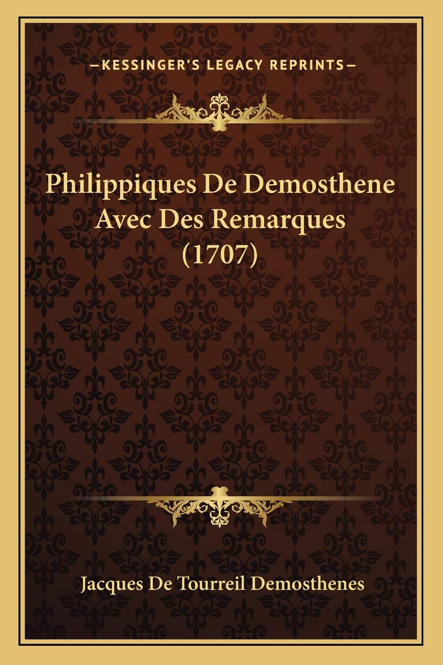 Philippiques De Demosthene Avec Des Remarques (1707) Philosophy