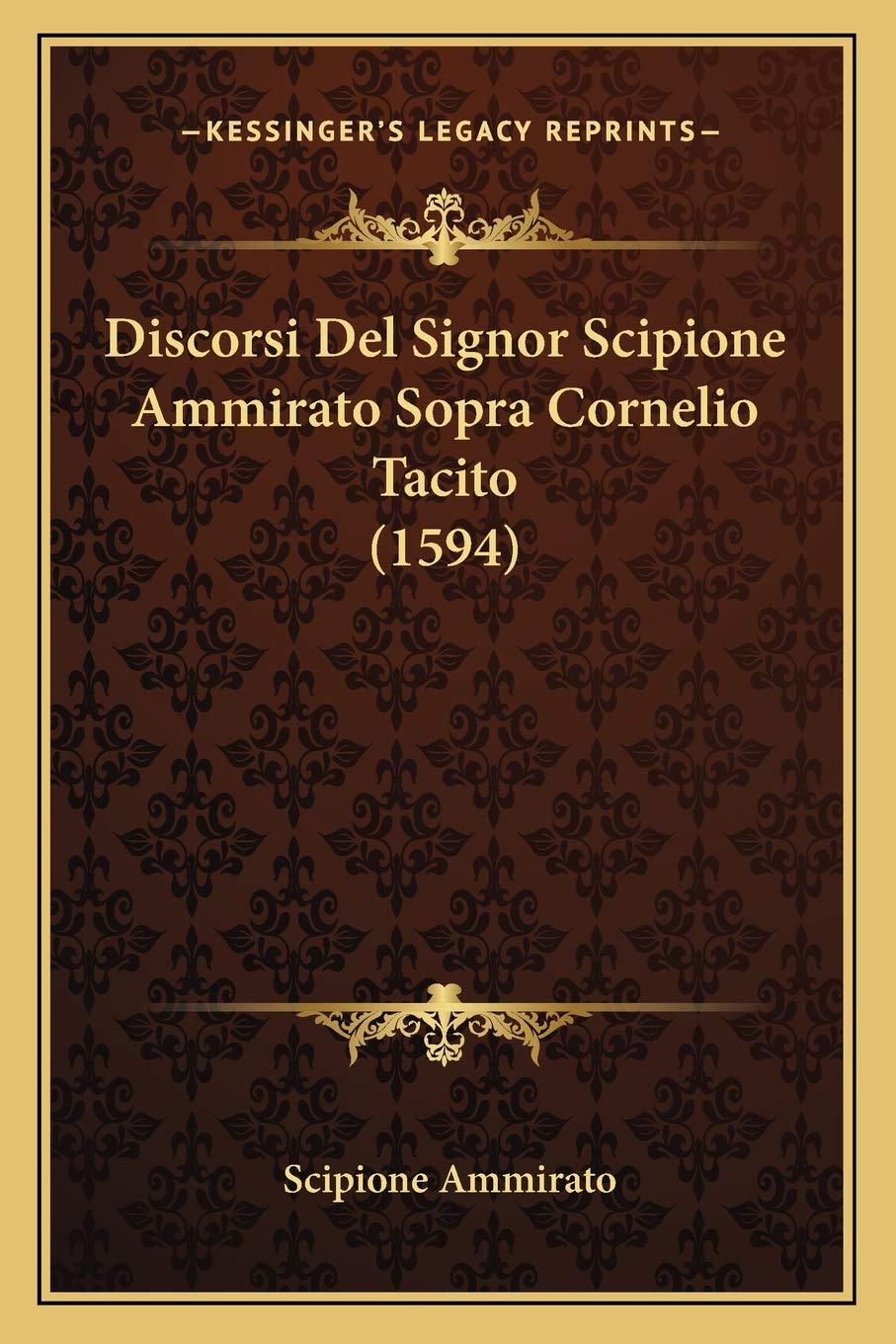 Discorsi Del Signor Scipione Ammirato Sopra Cornelio Tacito (1594) Contemporary literature