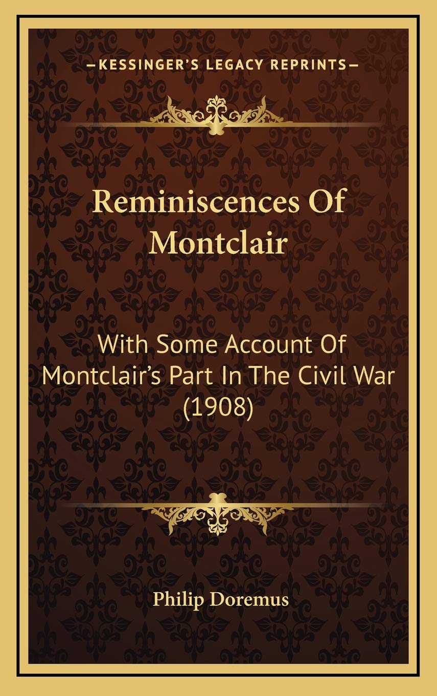 Reminiscences Of Montclair: With Some Account Of Montclair's Part In The Civil War (1908) Contemporary literature