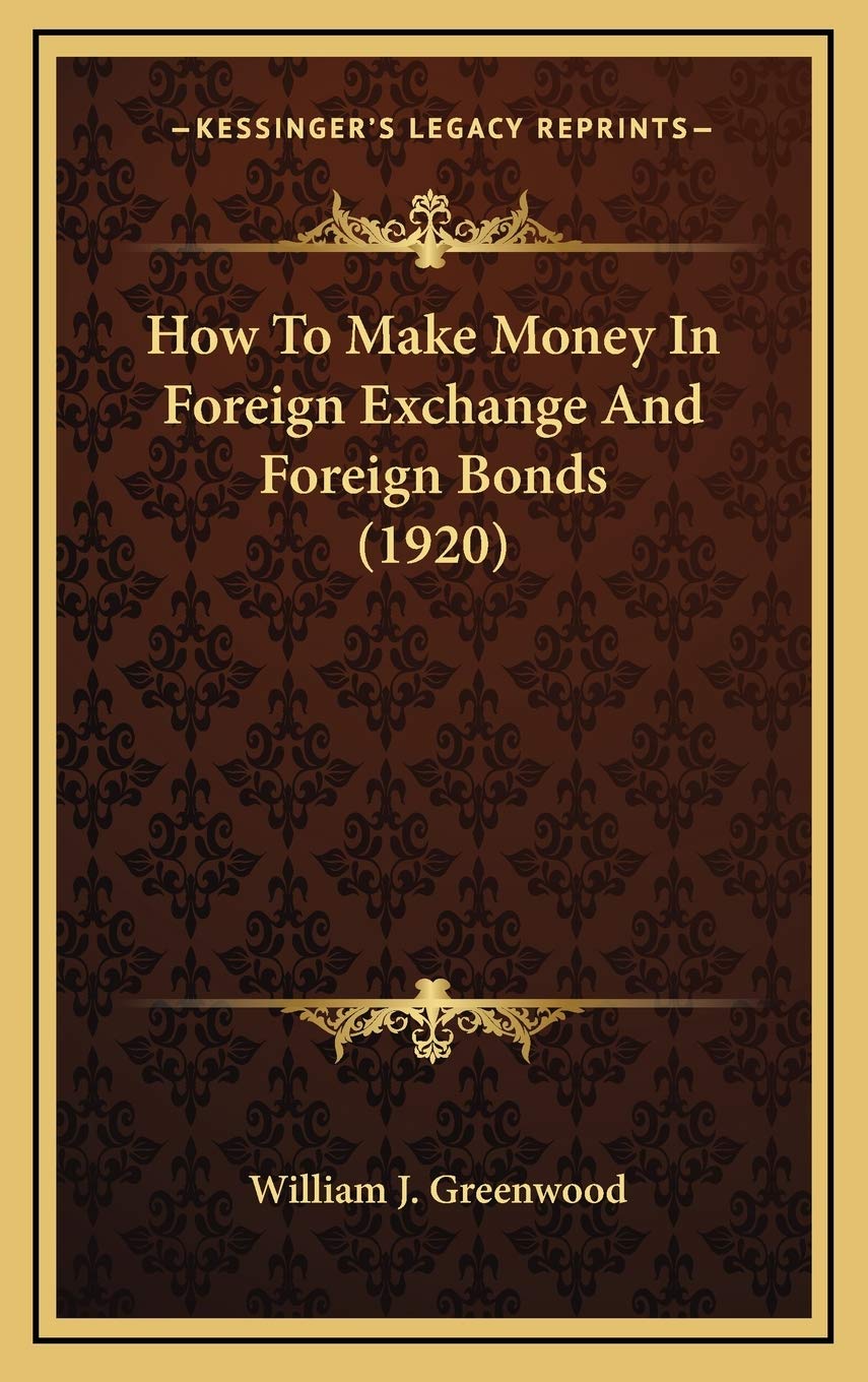 How To Make Money In Foreign Exchange And Foreign Bonds (1920) book