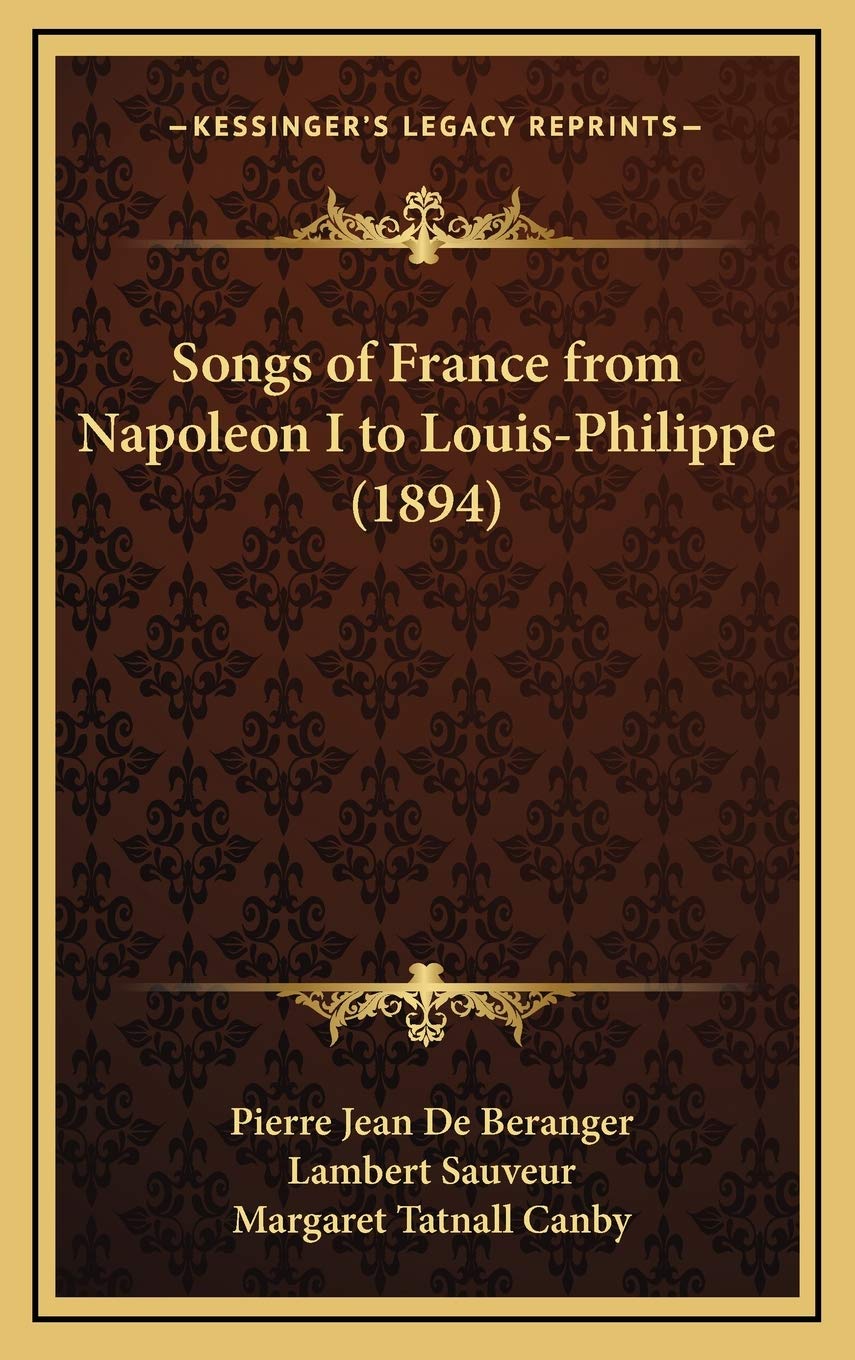 Songs of France from Napoleon I to Louis-Philippe (1894) book