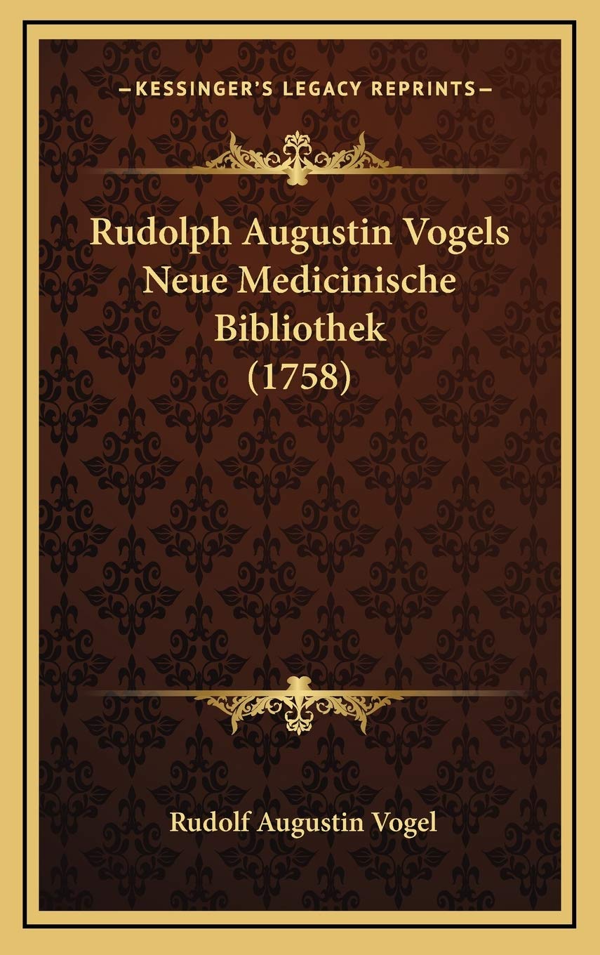 Rudolph Augustin Vogels Neue Medicinische Bibliothek (1758) Contemporary literature