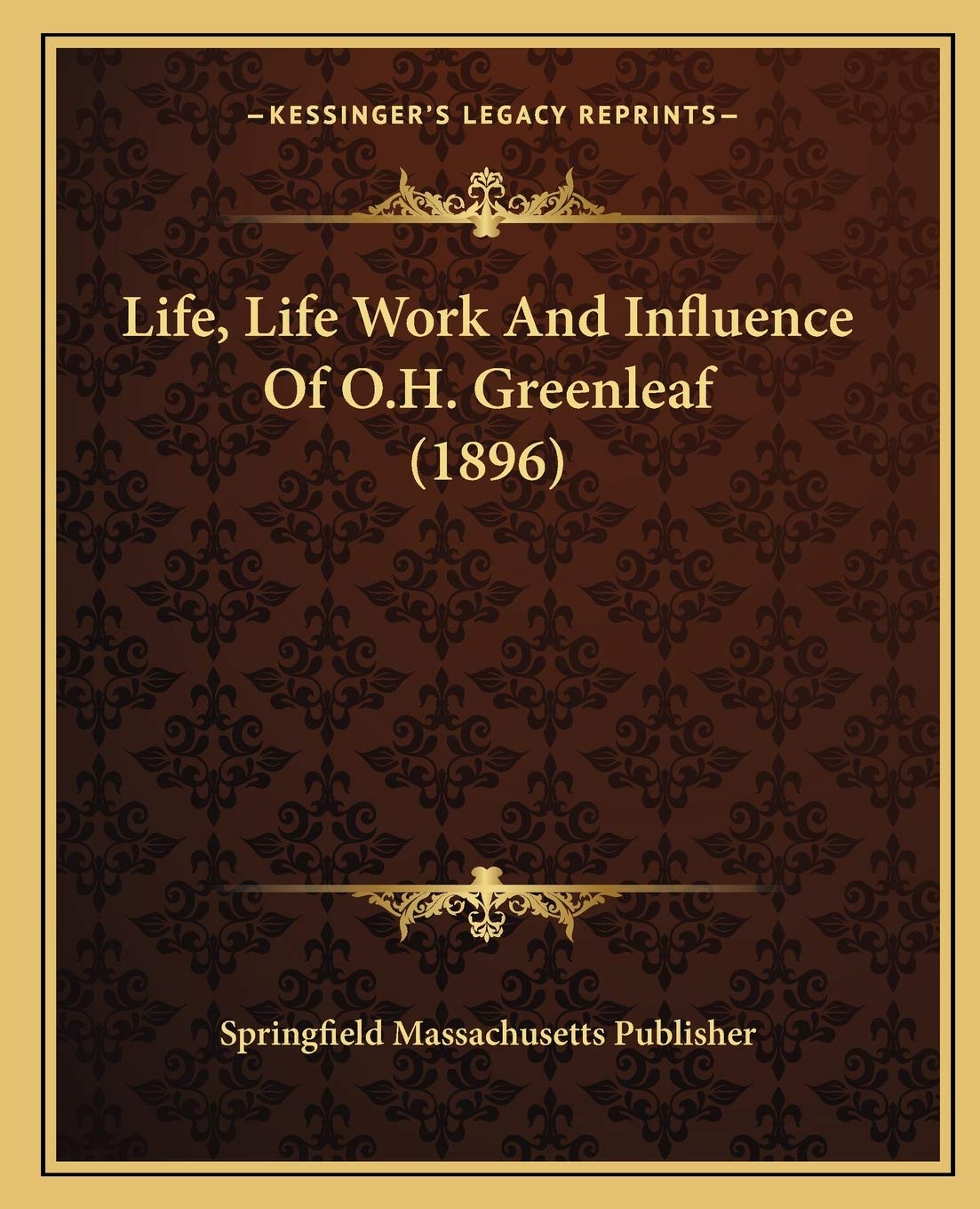 Life, Life Work And Influence Of O.H. Greenleaf (1896) Essays & Short Stories