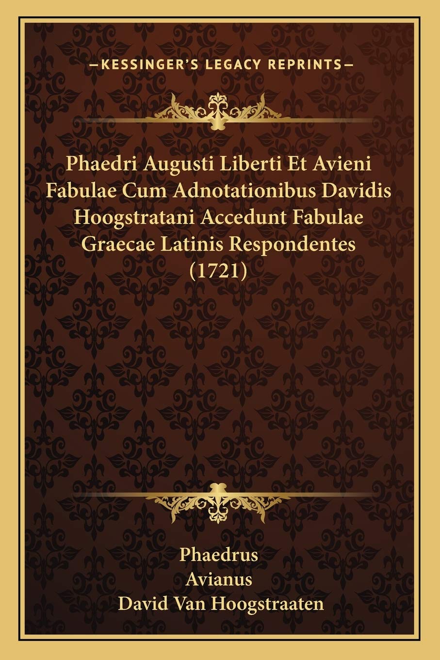 Phaedri Augusti Liberti Et Avieni Fabulae Cum Adnotationibus Davidis Hoogstratani Accedunt Fabulae Graecae Latinis Respondentes (1721) Social Sciences