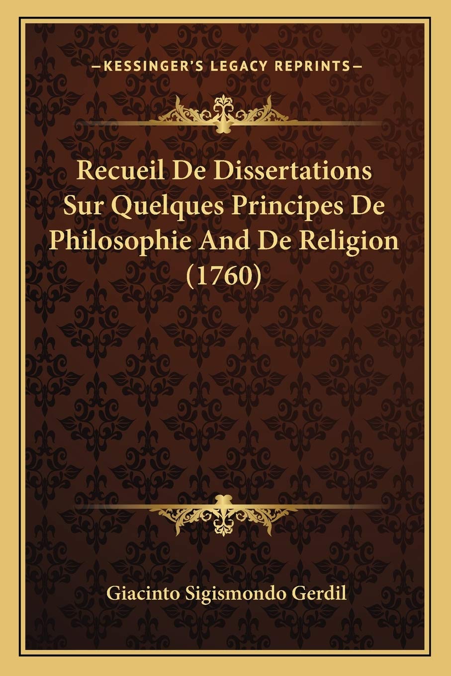 Recueil De Dissertations Sur Quelques Principes De Philosophie And De Religion (1760) Philosophy