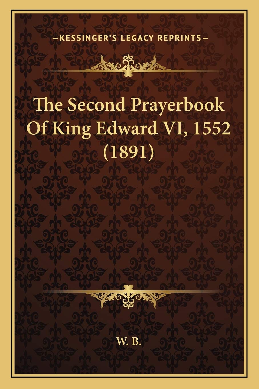 The Second Prayerbook Of King Edward VI, 1552 (1891) Philosophy