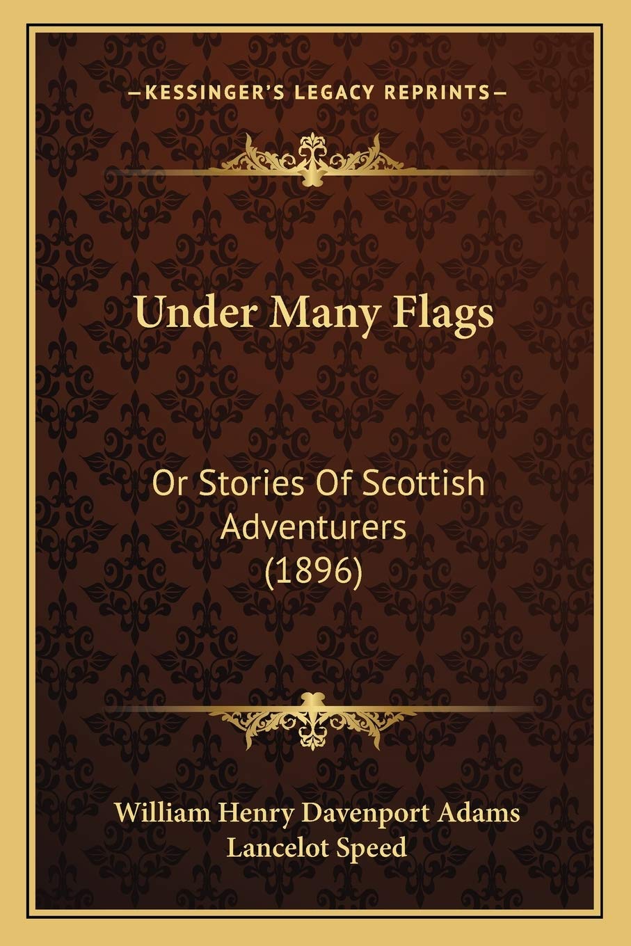 Under Many Flags: Or Stories Of Scottish Adventurers (1896) Contemporary literature