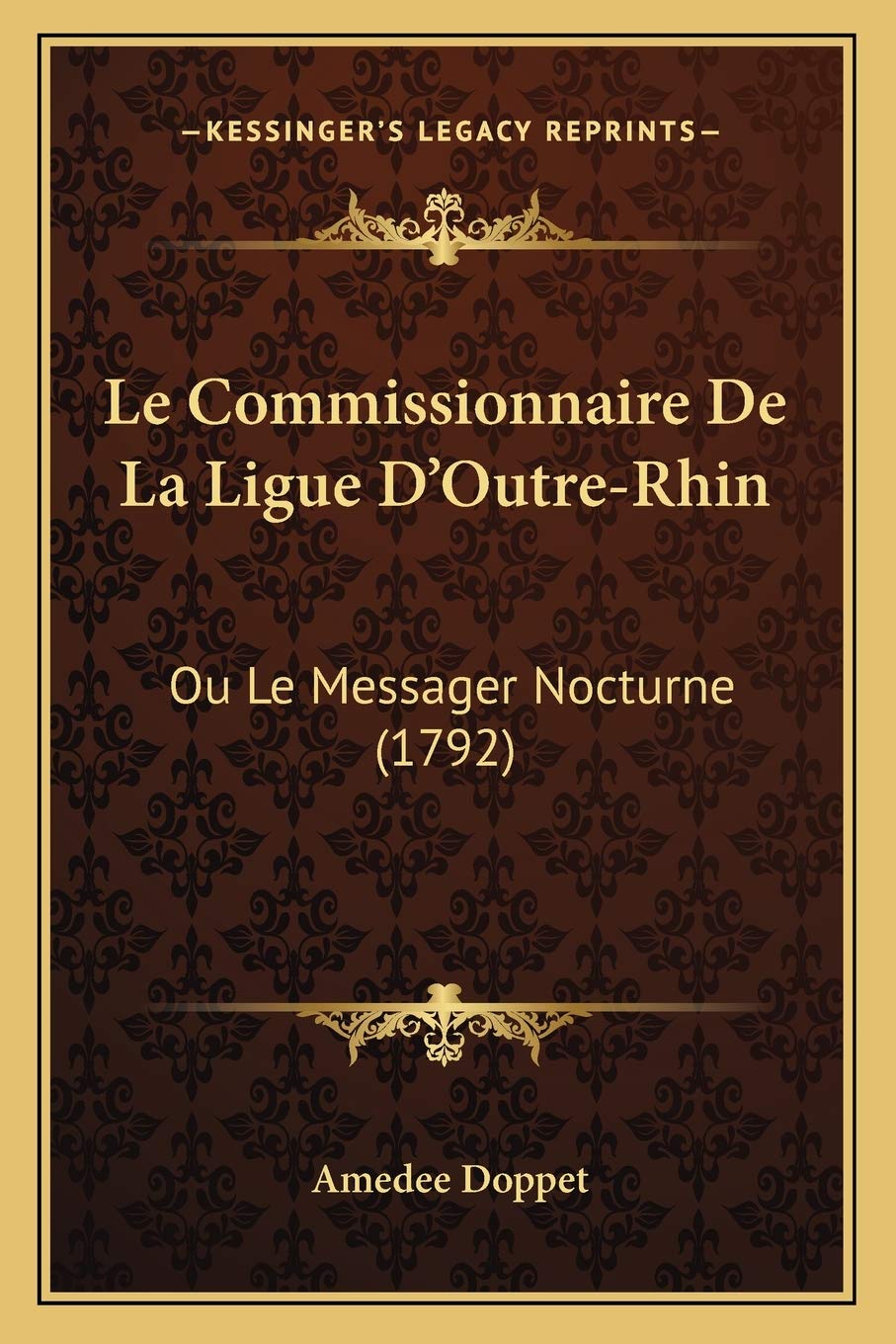 Le Commissionnaire De La Ligue D'Outre-Rhin: Ou Le Messager Nocturne (1792) International