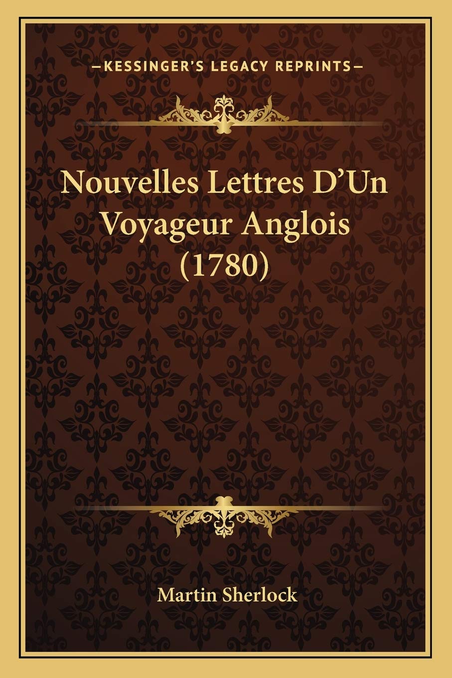 Nouvelles Lettres D'Un Voyageur Anglois (1780) International
