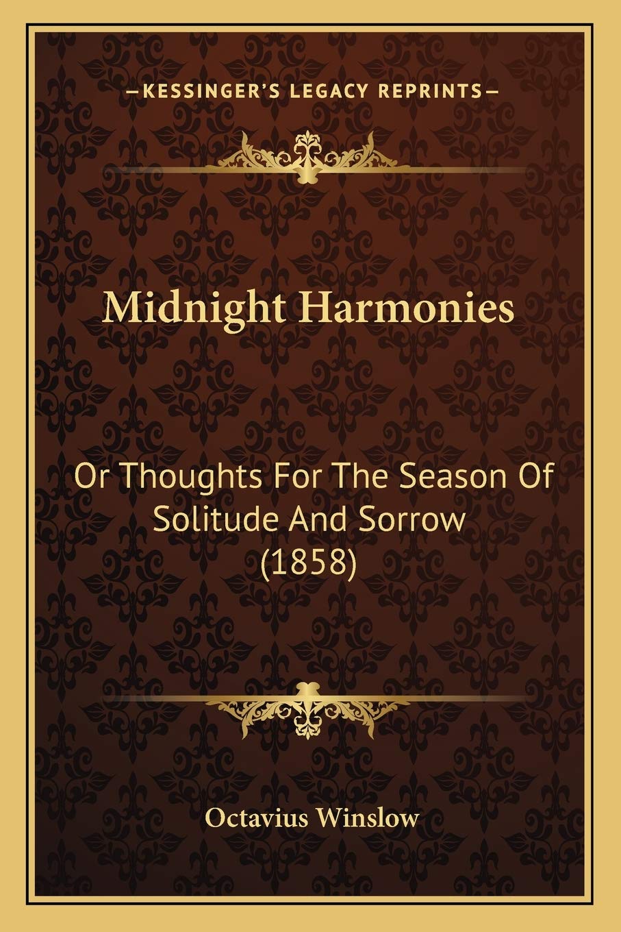 Midnight Harmonies: Or Thoughts For The Season Of Solitude And Sorrow (1858) Philosophy