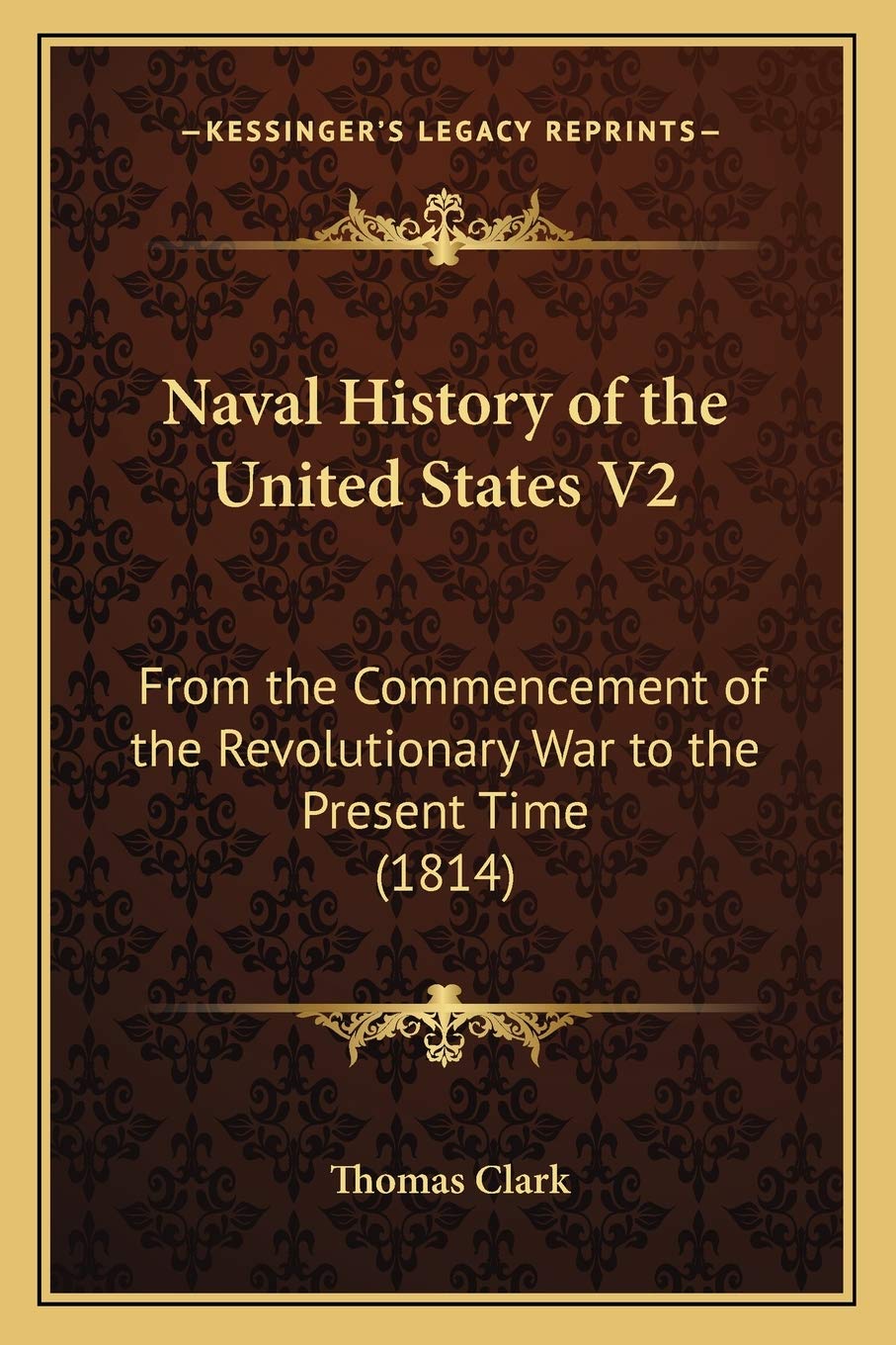 Naval History of the United States V2: From the Commencement of the Revolutionary War to the Present Time (1814) Contemporary literature