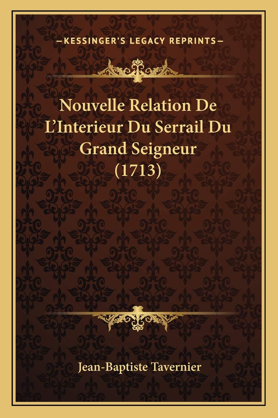 Nouvelle Relation De L'Interieur Du Serrail Du Grand Seigneur (1713) International