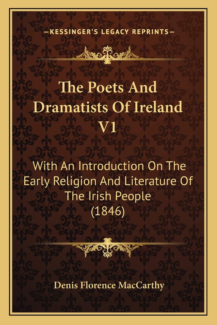 The Poets And Dramatists Of Ireland V1: With An Introduction On The Early Religion And Literature Of The Irish People (1846) Drama