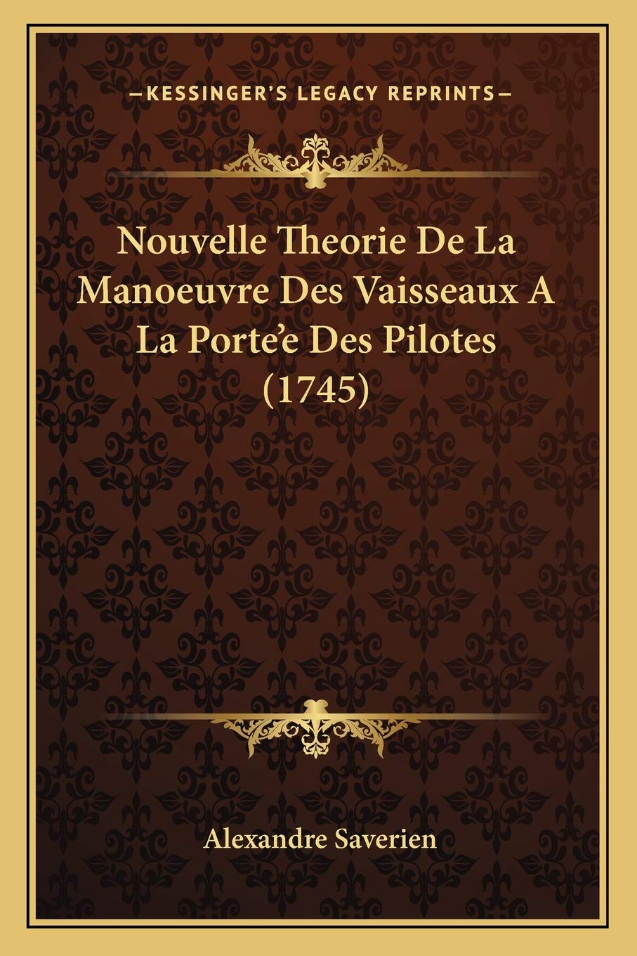 Nouvelle Theorie De La Manoeuvre Des Vaisseaux A La Porte'e Des Pilotes (1745) International