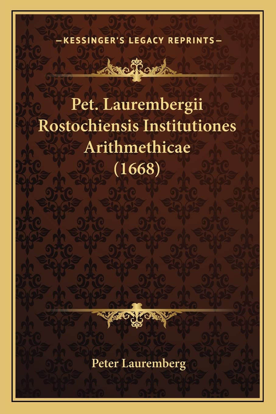 Pet. Laurembergii Rostochiensis Institutiones Arithmethicae (1668) Contemporary literature