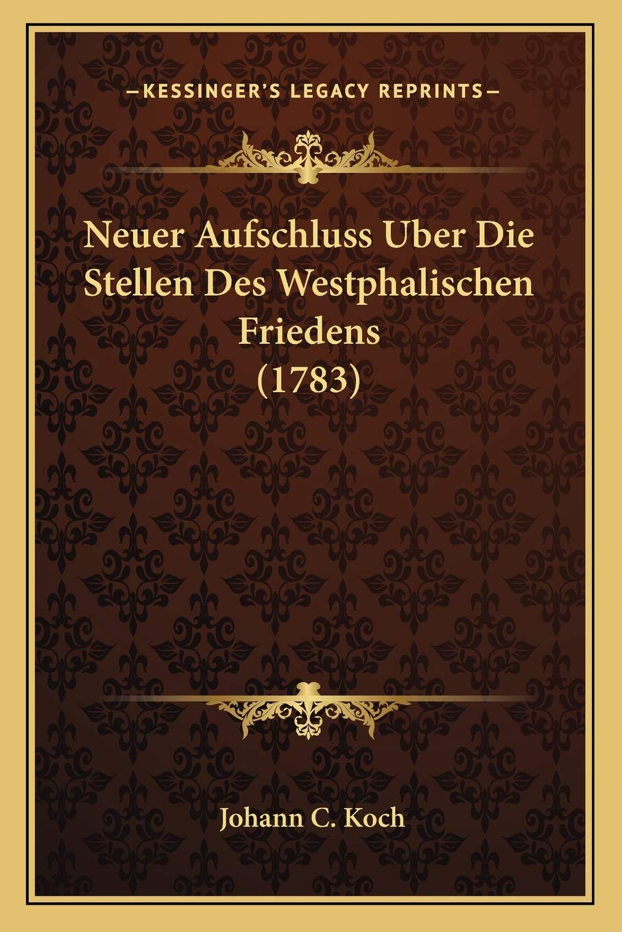 Neuer Aufschluss Uber Die Stellen Des Westphalischen Friedens (1783) Law