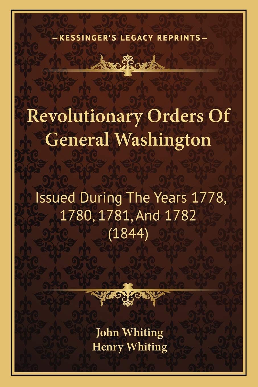 Revolutionary Orders Of General Washington: Issued During The Years 1778, 1780, 1781, And 1782 (1844) Contemporary literature