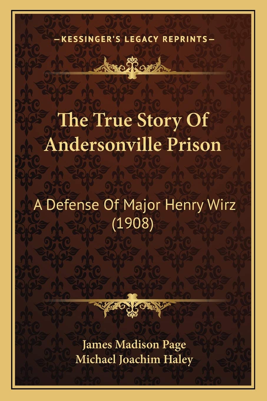 The True Story Of Andersonville Prison: A Defense Of Major Henry Wirz (1908) Contemporary literature Books