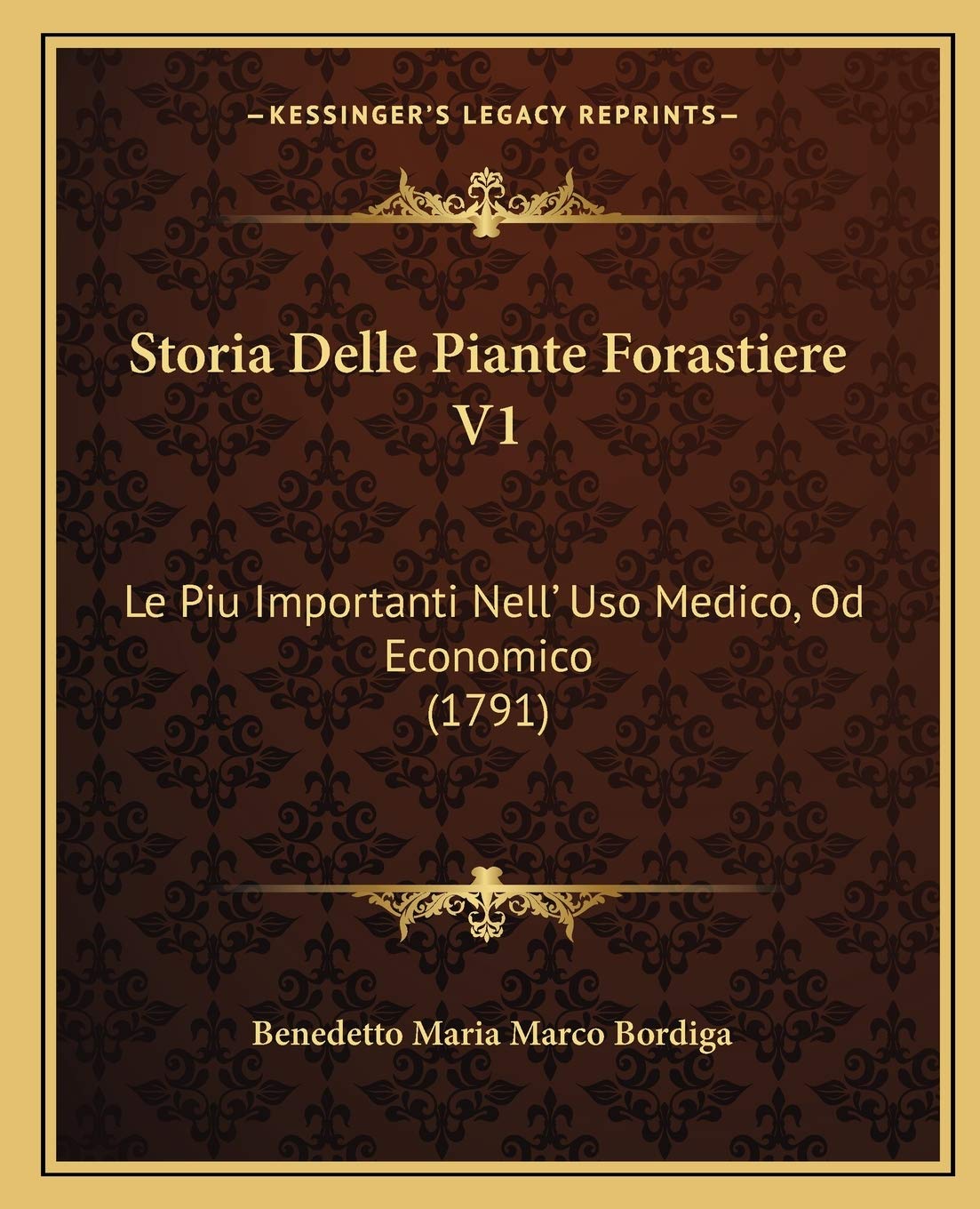 Storia Delle Piante Forastiere V1: Le Piu Importanti Nell' Uso Medico, Od Economico (1791) Medicine