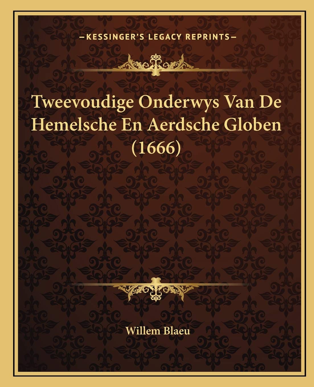 Tweevoudige Onderwys Van De Hemelsche En Aerdsche Globen (1666) Contemporary literature