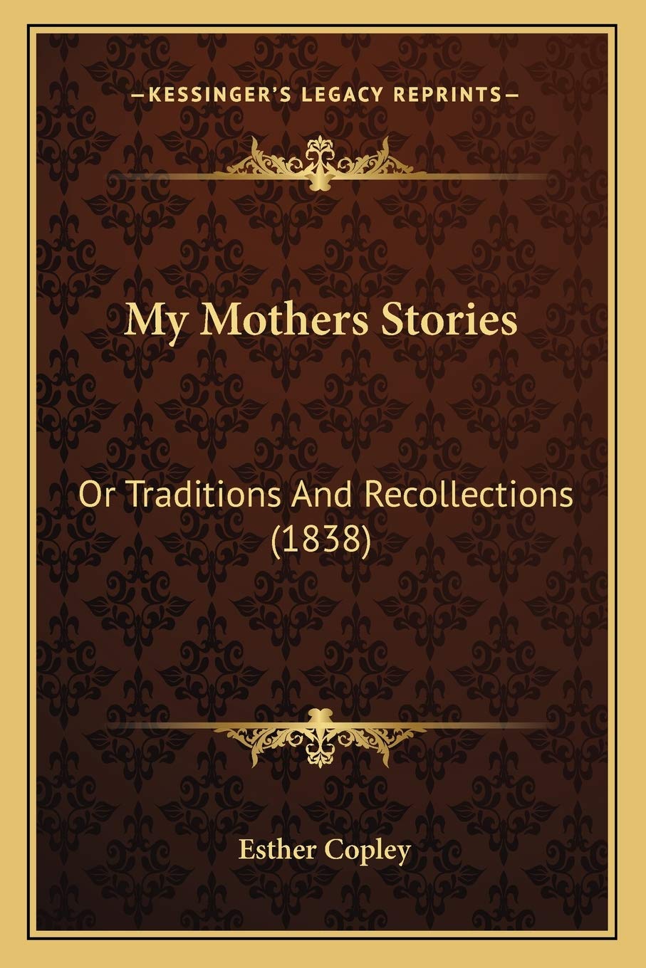 My Mothers Stories: Or Traditions And Recollections (1838) Social Sciences