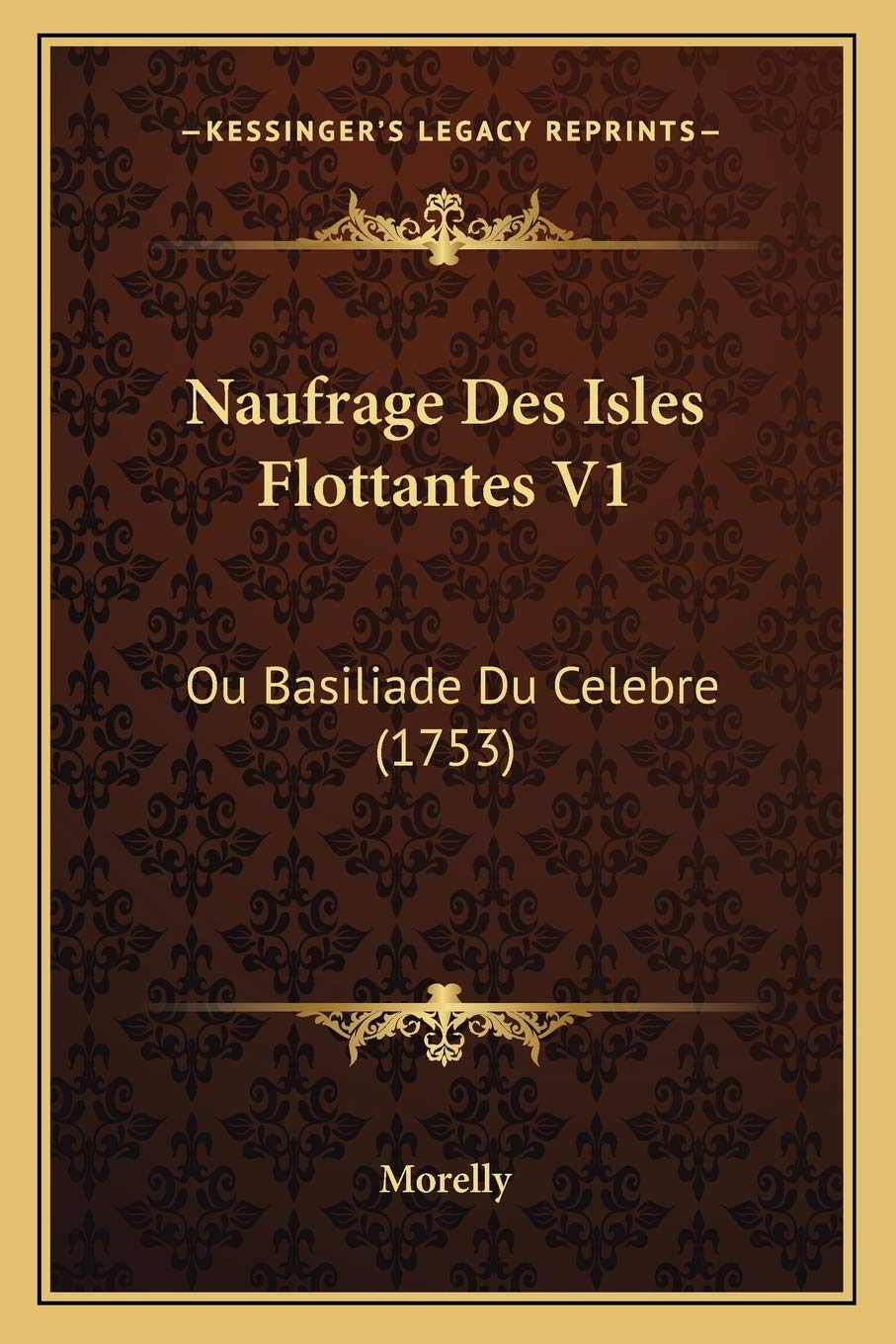Naufrage Des Isles Flottantes V1: Ou Basiliade Du Celebre (1753) Philosophy