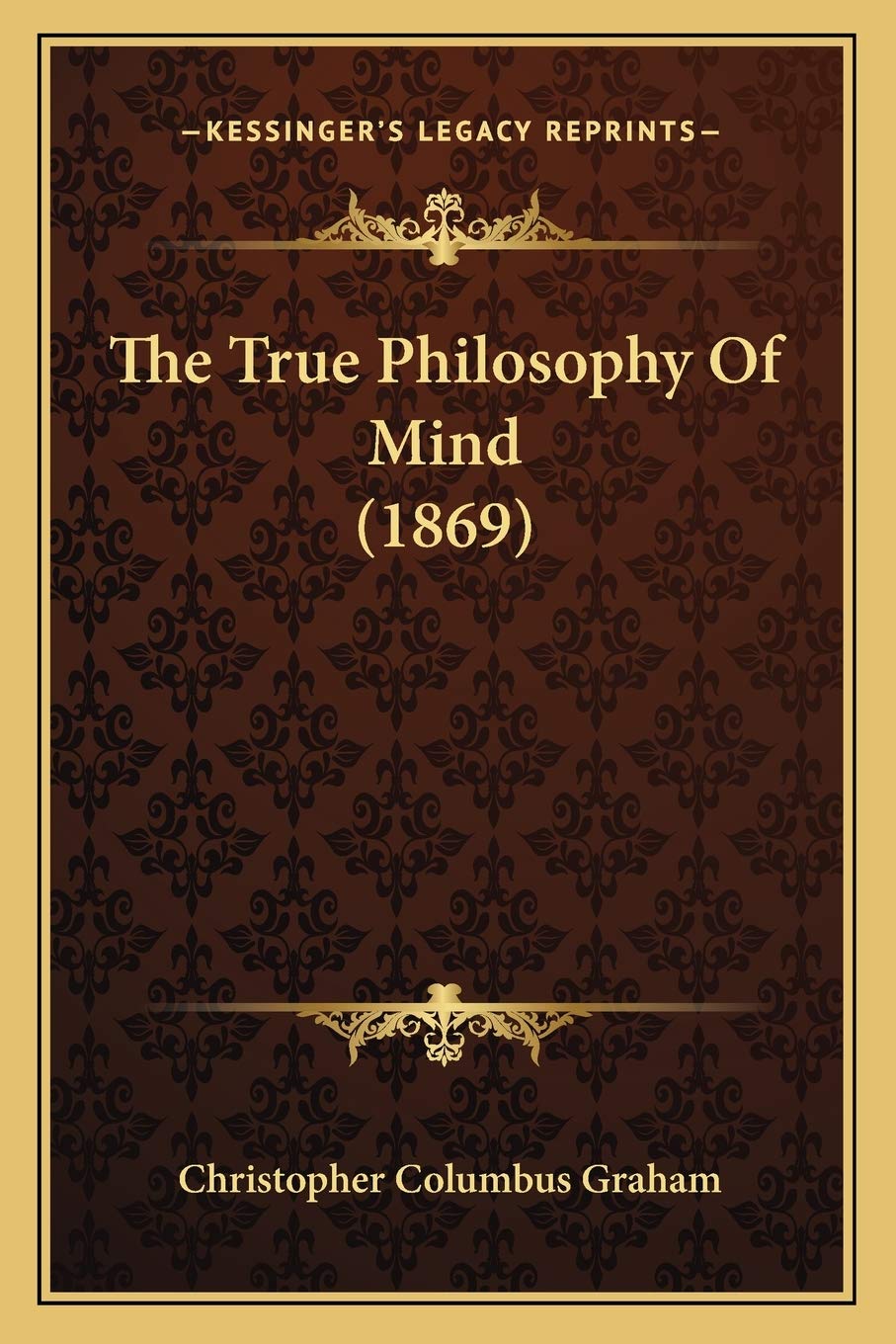 The True Philosophy Of Mind (1869) Philosophy