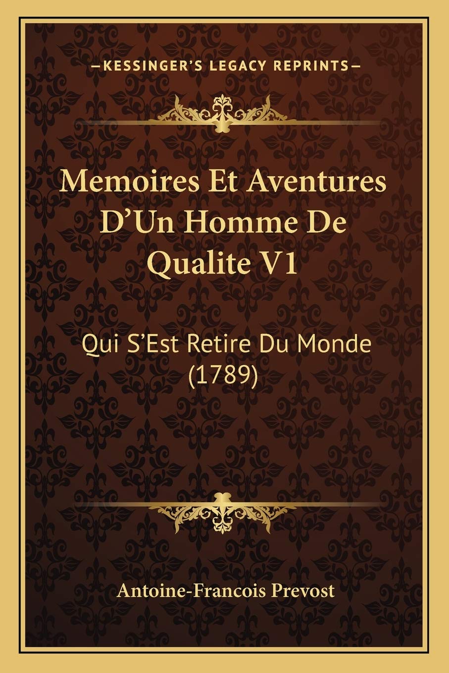 Memoires Et Aventures D'Un Homme De Qualite V1: Qui S'Est Retire Du Monde (1789) International