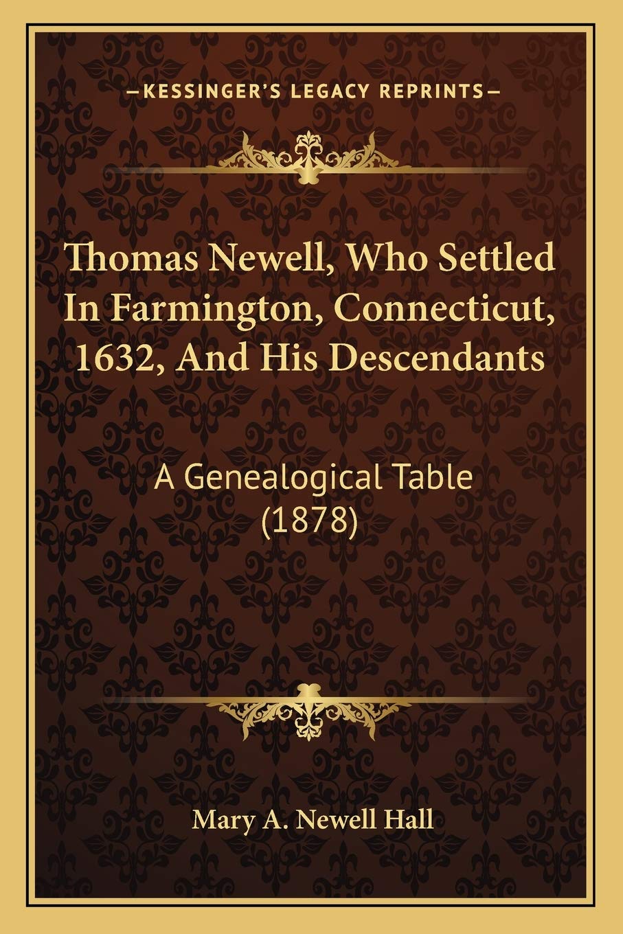 Thomas Newell, Who Settled In Farmington, Connecticut, 1632, And His Descendants: A Genealogical Table (1878) Contemporary literature