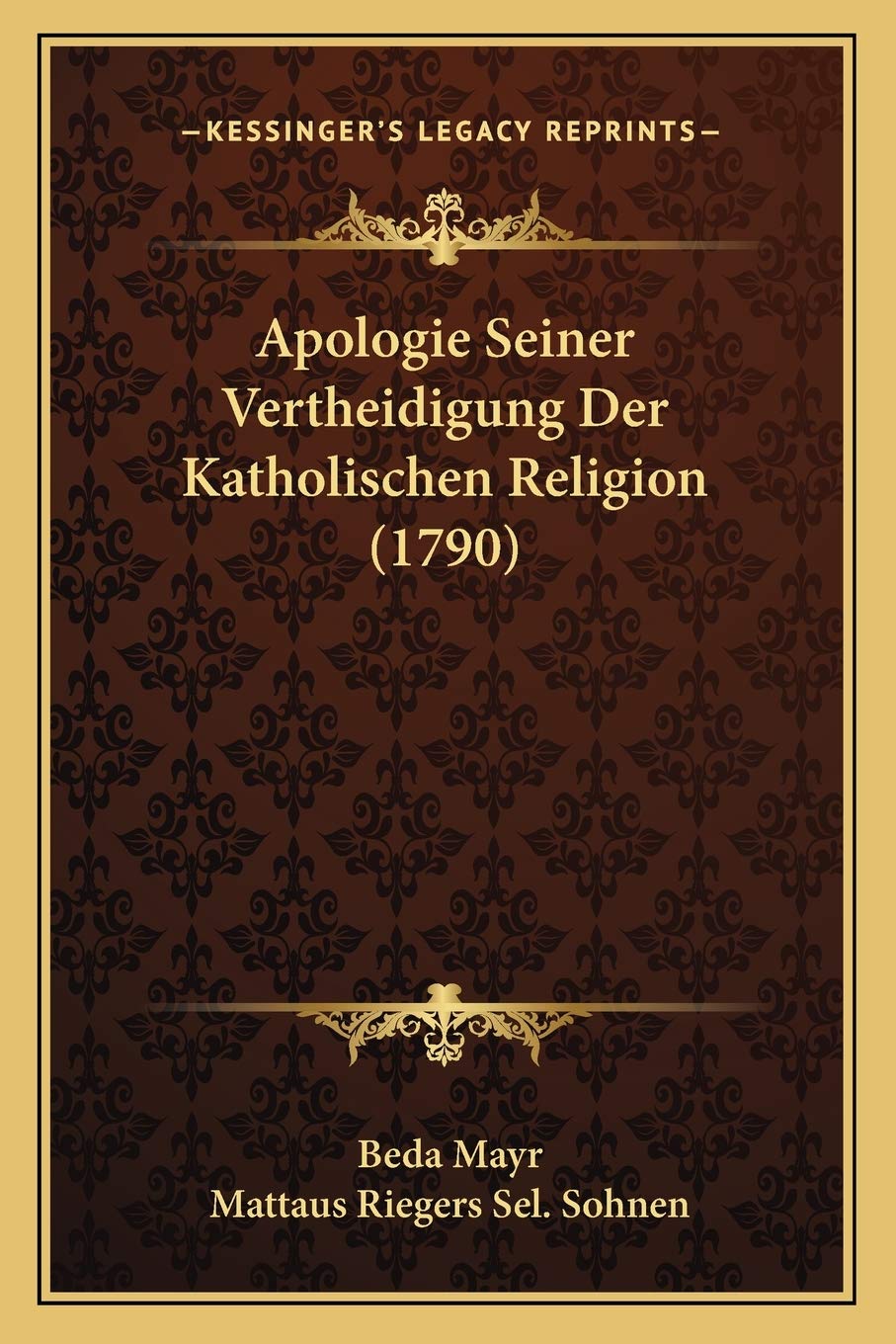 Apologie Seiner Vertheidigung Der Katholischen Religion (1790) Philosophy
