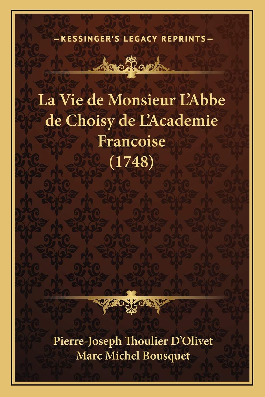 La Vie de Monsieur L'Abbe de Choisy de L'Academie Francoise (1748) Contemporary literature